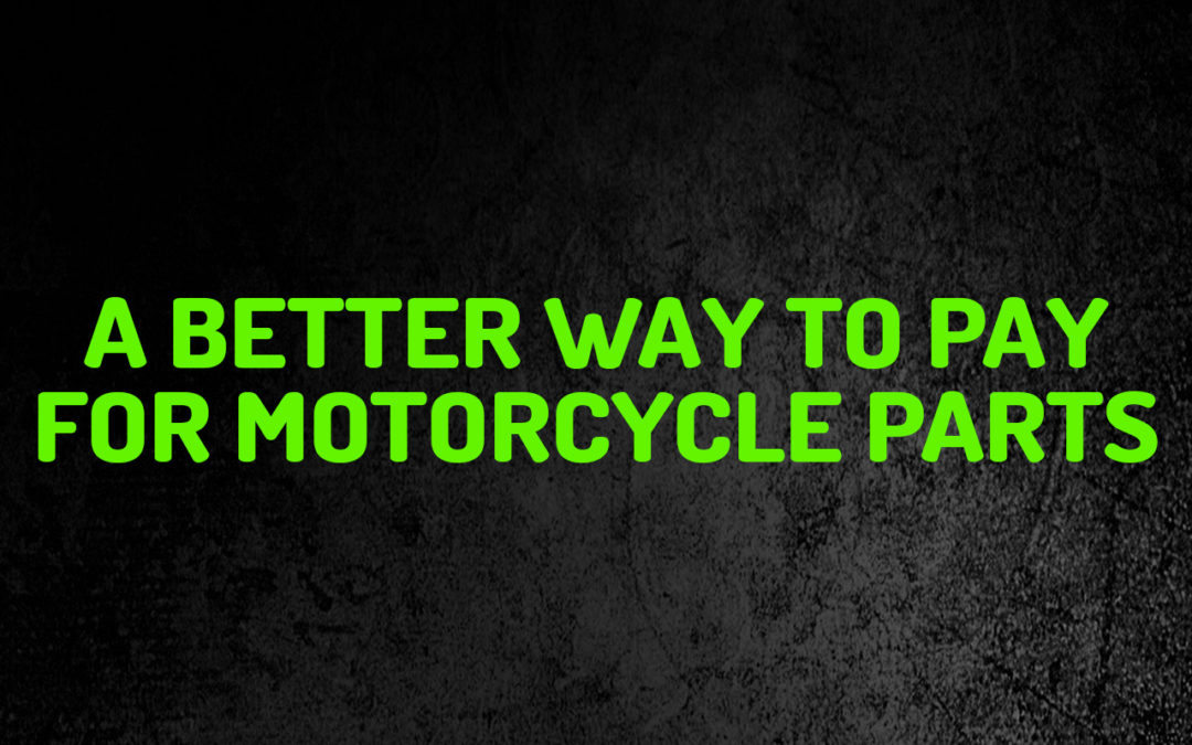 Better Way To Pay For Motorcycle Parts