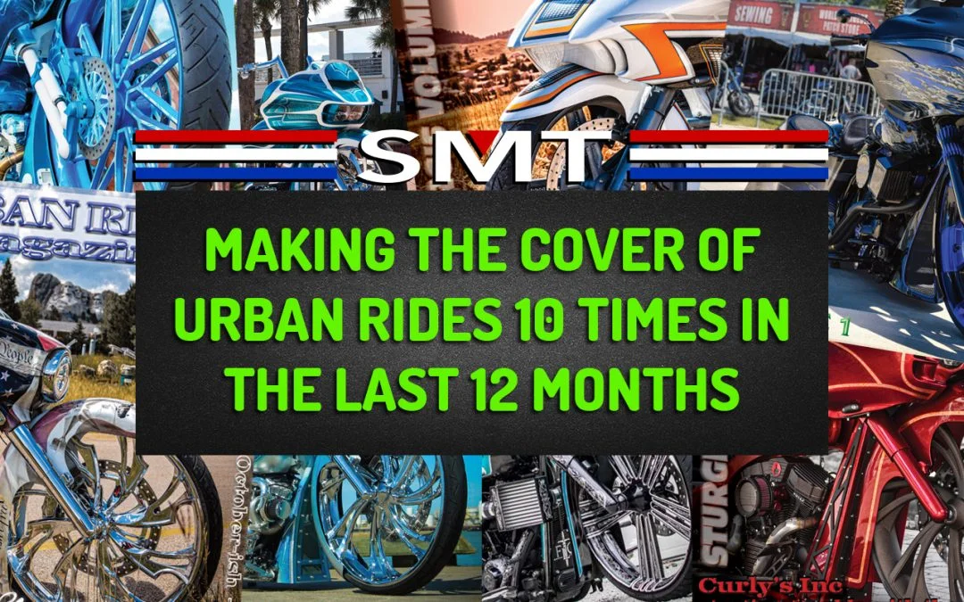 SMT Makes The Cover Of Urban Rides 10 Times In The Last 12-Months